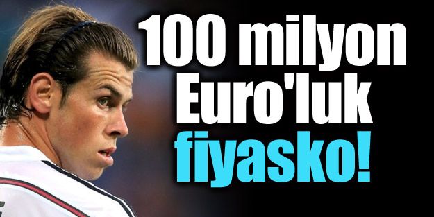 100 milyon Euro'luk fiyasko