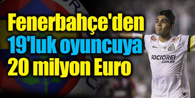 19'luk futbolcuya 20 milyon Euro