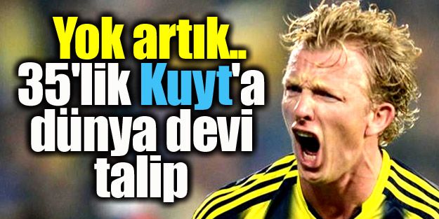 35'lik Kuyt'a dünyadevi talip