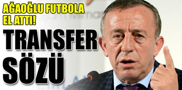 Ali Ağaoğlu 2 transfer sözü verdi