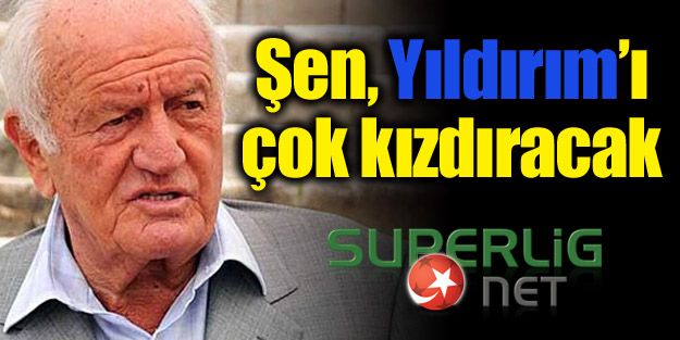 Ali Şen Aziz Yıldırım'ı çok kızdıracak!