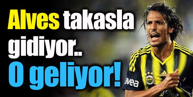 Alves takasla gidiyor