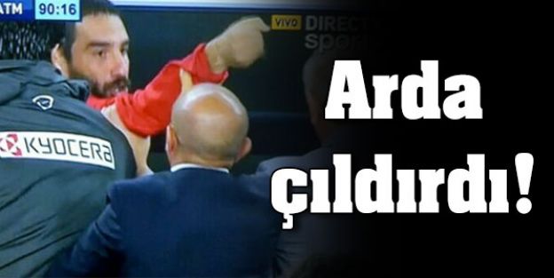 Arda Turan Çıldırdı