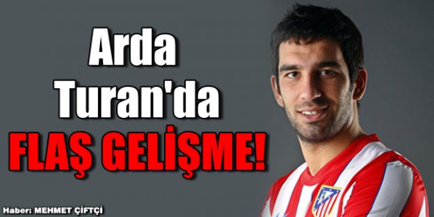 Arda Turan Transferinde son gelişme