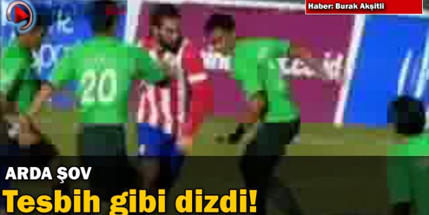 Arda Turan'dan müthiş çalımlar