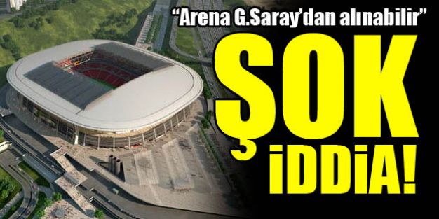 Arena G.Saray'dan alınabilir