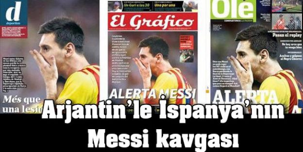Arjantin'le İspanya'nın Messi kavgası