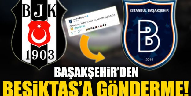 Başakşehir'den Beşiktaş'a gönderme