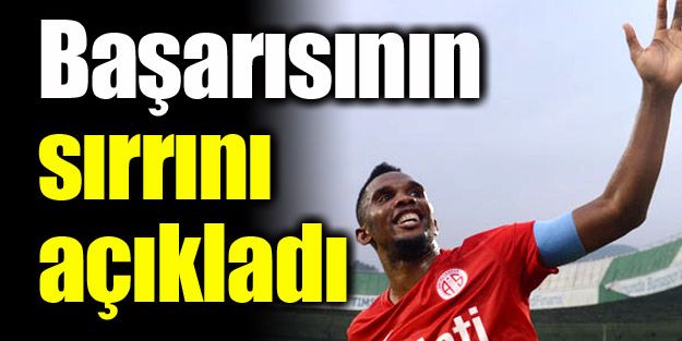 Başarısının sırrını açıkladı