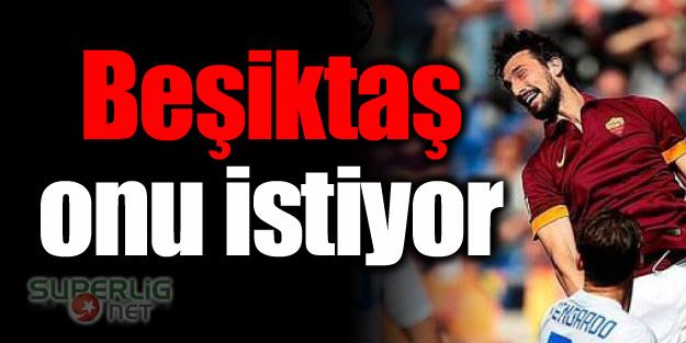 Beşiktaş onu istiyor
