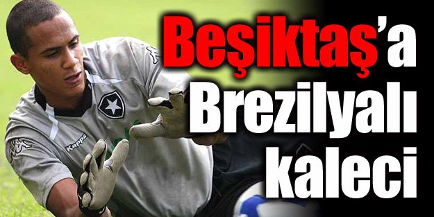 Beşiktaş'a Brezilyalı kaleci
