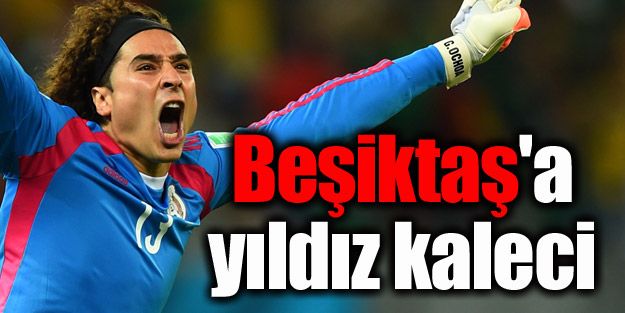 Beşiktaş'a yıldız kaleci