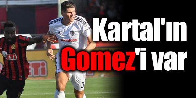 Beşiktaş'ın Gomez'i var