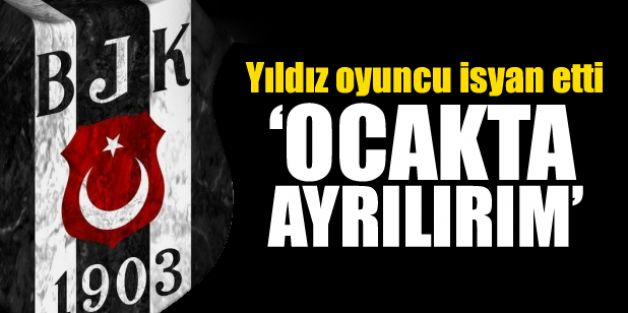 Beşiktaşlı yıldız yönetime resti çekti