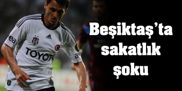 Beşiktaş'ta sakatlık şoku