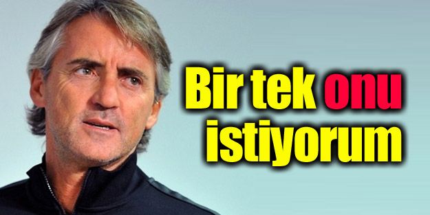 ''Bir tek O'nu istiyorum''