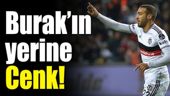 Burak'ın yerine Cenk