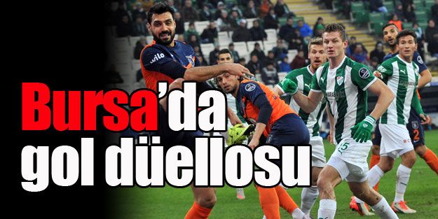 Bursa'da gol düellosu