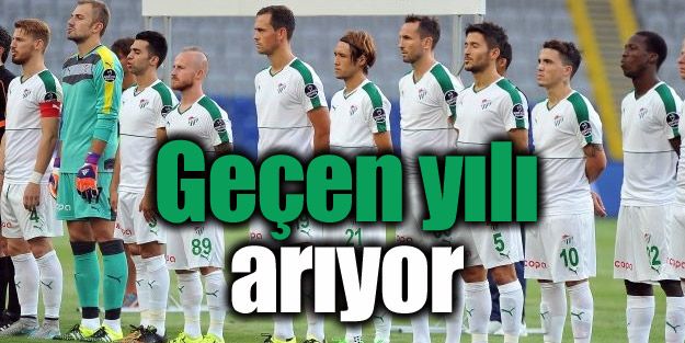 Bursaspor, geçen yılı arıyor