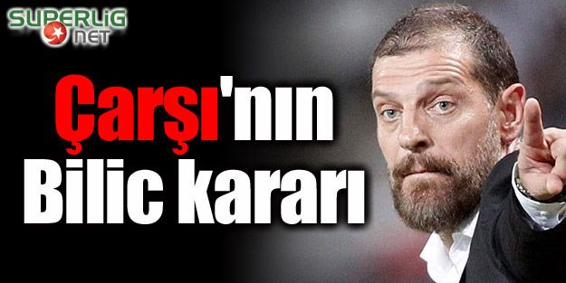 Çarşı'nın Bilic kararı