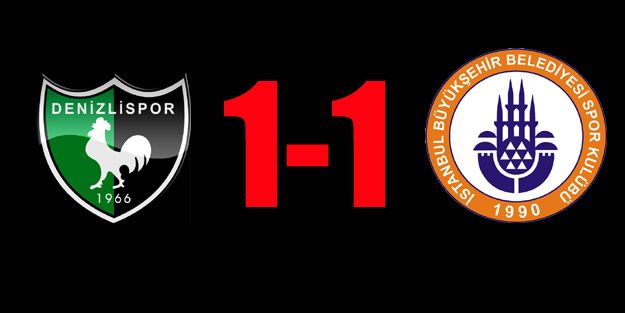 Denizlispor-Istanbul Büyükşehir Belediyespor: 1-1