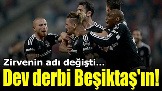 Dev derbi Beşiktaş'ın