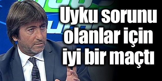 Dilmen: "Uyku sorunu olanlar için..."