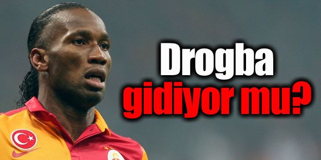 Drogba gidiyor mu?