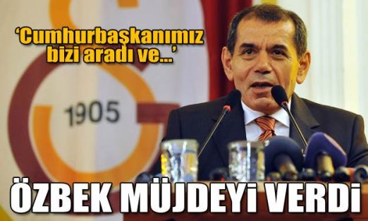 Dursun Özbek müjdeyi verdi!