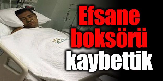 Efsane boksörü kaybettik! 