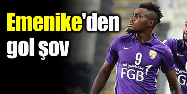Emmanuel Emenike'den gol şov!
