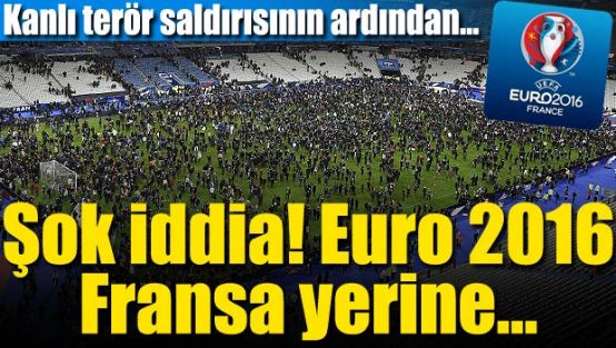 EURO 2016 Fransa yerine..