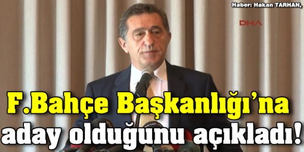 F.Bahçe Başkanlığı'na aday!