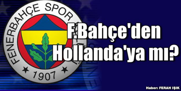 F.Bahçe'den Hollanda'ya gidiyor