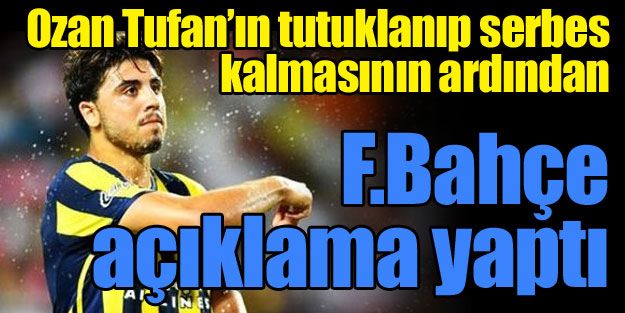 F.Bahçe'den Ozan Tufan açıklaması