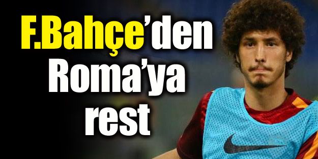 F.Bahçe'den Roma'ya rest