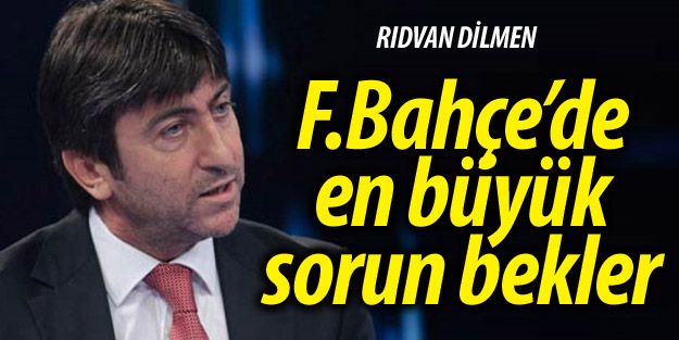 “F.Bahçe'nin en büyük sorunu...“