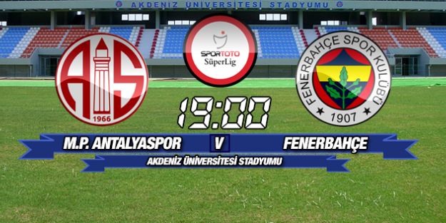 Fenerbahçe deplasmanda Antalyaspor ile karşılaşıyor