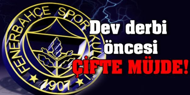 Fenerbahçe taraftarına derbi öncesi sevindirici haber