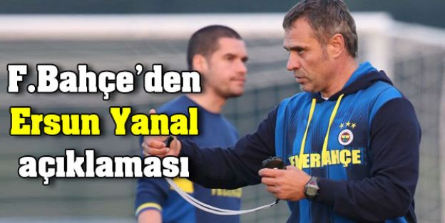 Fenerbahçe'den Ersun Yanal açıklaması