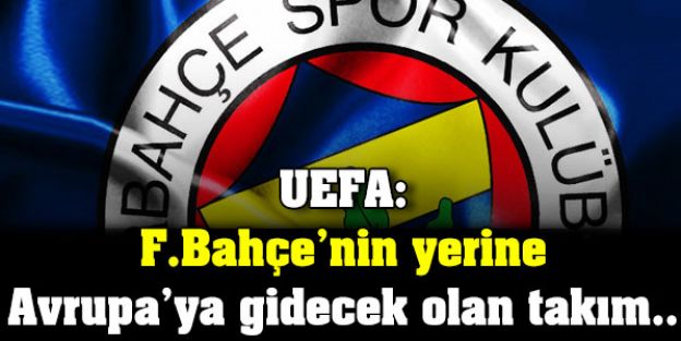 Fenerbahçe'nin yerine katılacak belli oldu