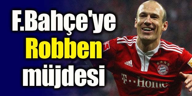 Fenerbahçe'ye Robben müjdesi!