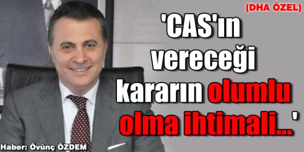 Fikret Orman CAS Kararından umutluyuz