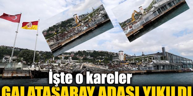 Galatasaray adası yıkıldı.