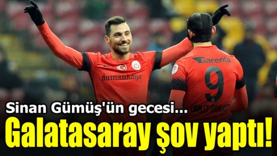 Galatasaray şov yaptı!