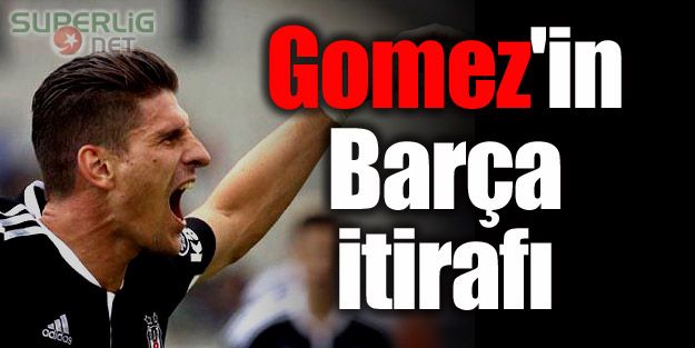 Gomez'den Barça itirafı