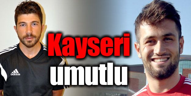 Kayserispor umutlu