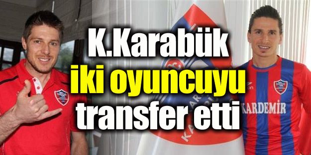 K.Karabükspor'dan 2 transfer