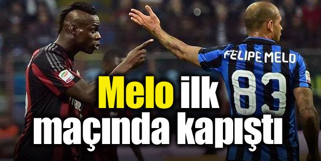 Melo ilk maçında kapıştı
