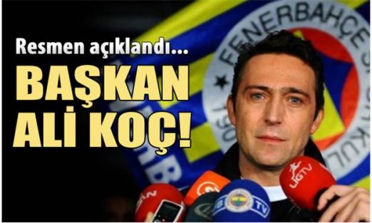Resmen açıklandı. Başkan Ali Koç